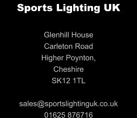 Sports Lighting UK  Glenhill House Carleton Road Higher Poynton, Cheshire SK12 1TL  sales@sportslightinguk.co.uk 01625 876716